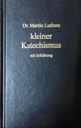 Cover Dr. Martin Luthers Kleiner Katechismus mit Erklärung